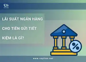 [Khái niệm] Lãi suất ngân hàng cho tiền gửi tiết kiệm là gì?