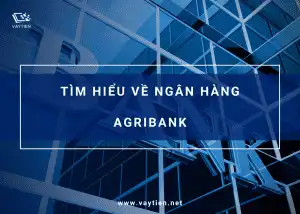 Tìm hiểu về ngân hàng Agribank